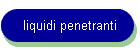 liquidi penetranti