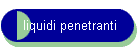 liquidi penetranti